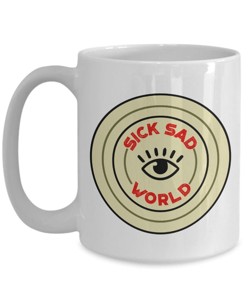 Sick Sad World Mug -Funny Tea Hot Cocoa Coffee Cup - Novelty Birthday Gift Idea