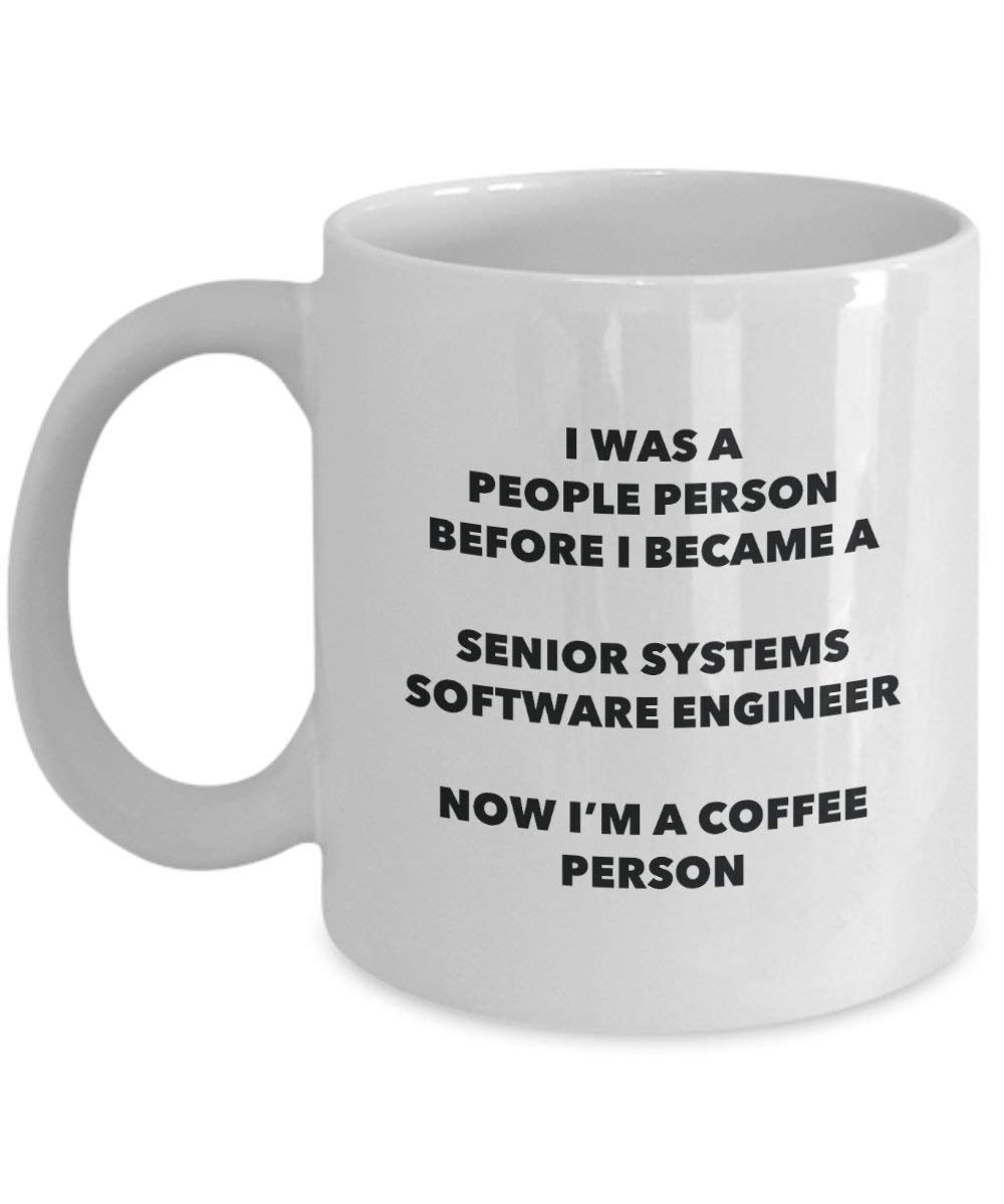 Senior Systemen Software Engineer Kaffee Person Tasse – Funny Tee Kakao-Tasse – Geburtstag Weihnachten Kaffee Lover Cute Gag Geschenke Idee 15oz weiß