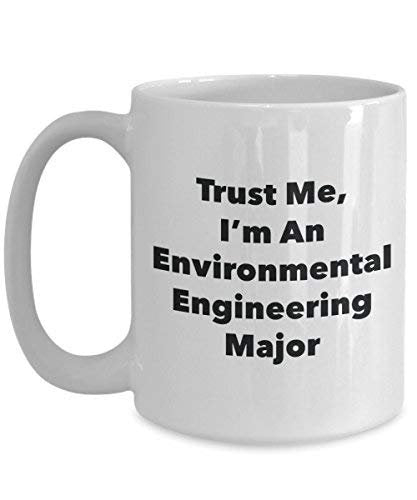Trust Me, I'm an Environmental Engineering Major Mug - Funny Coffee Cup - Cute Graduation Gag Gifts Ideas for Friends and Classmates
