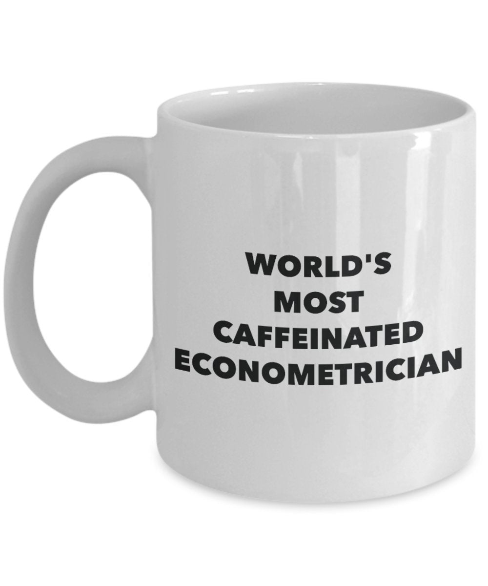 World's Most Caffeinated Econometrician Mug - Funny Tea Hot Cocoa Coffee Cup - Birthday Christmas Gag Gifts Idea