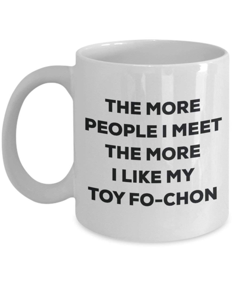 Le plus de personnes I Meet the More I Like My jouet Fo-chon Mug de Noël – Funny Tasse à café – amateur de chien mignon Gag Gifts Idée 15oz blanc
