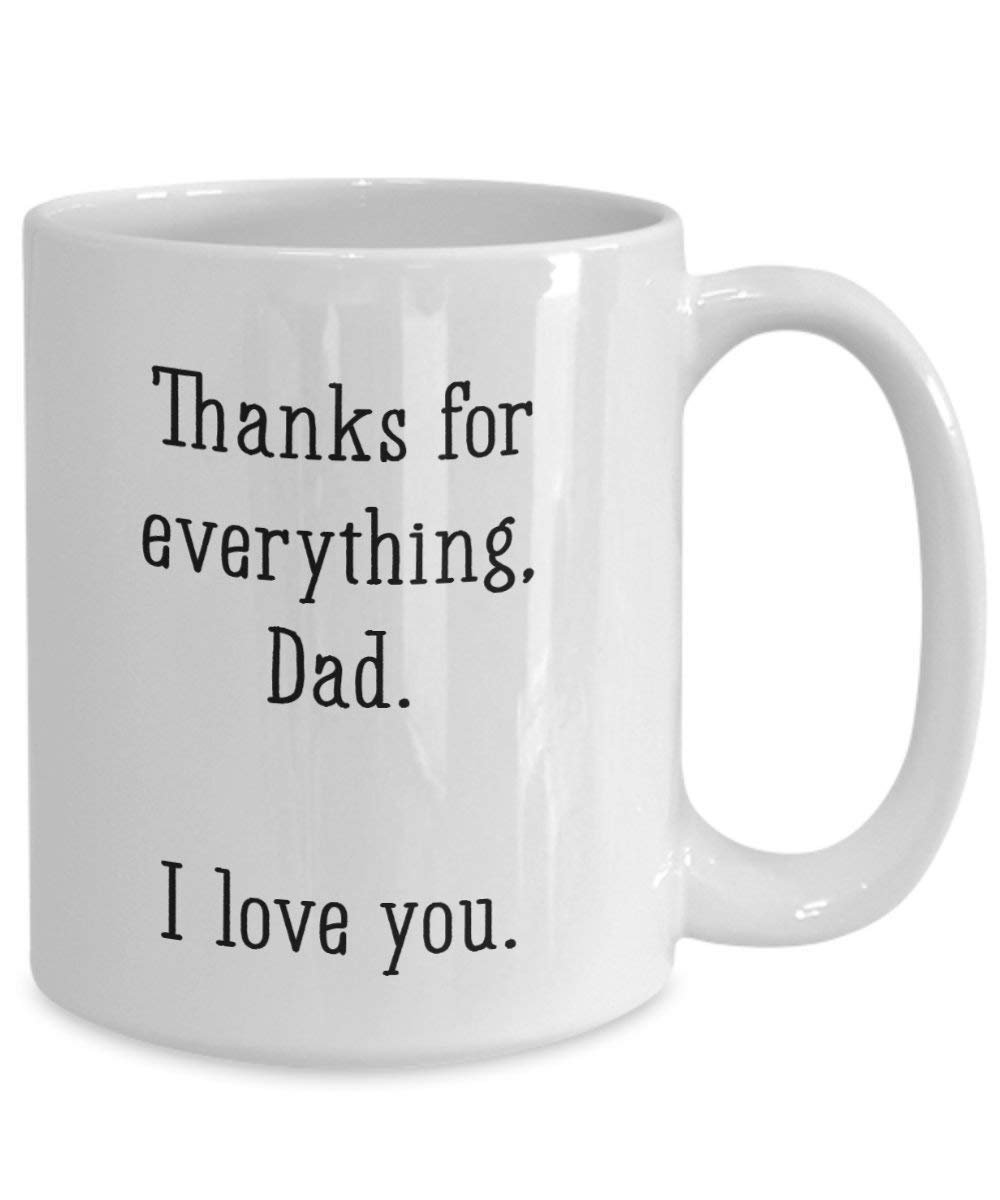 Dank für Alles Dad I Love You Kaffee Tasse – Funny Tee Hot Cocoa Kaffeetasse – Neuheit Geburtstag Weihnachten Jahrestag Gag Geschenke Idee 11oz weiß