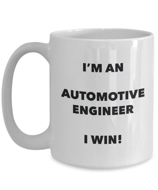 Automotive Engineer Mug - I'm an Automotive Engineer I win! - Funny Coffee Cup - Novelty Birthday Christmas Gag Gifts Idea