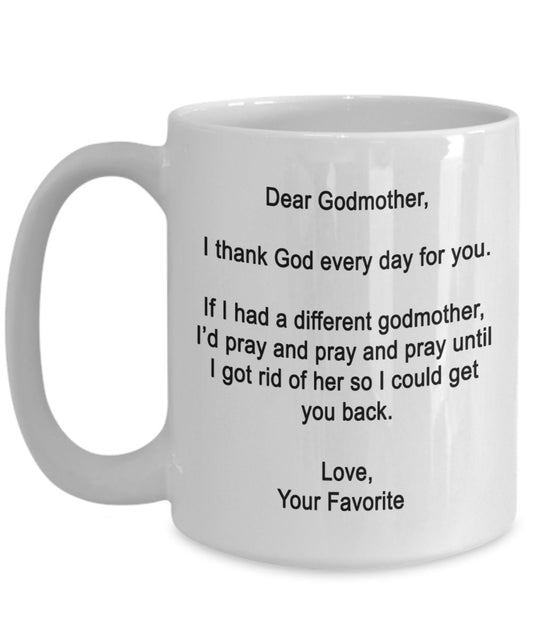 Dear Godmother Mug - I thank God every day for you - Coffee Cup - Funny gifts for Godmother
