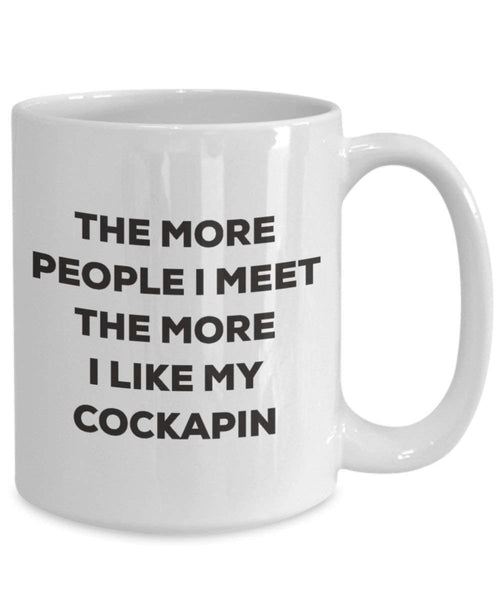 The more people I meet the more I like my Cockapin Mug - Funny Coffee Cup - Christmas Dog Lover Cute Gag Gifts Idea