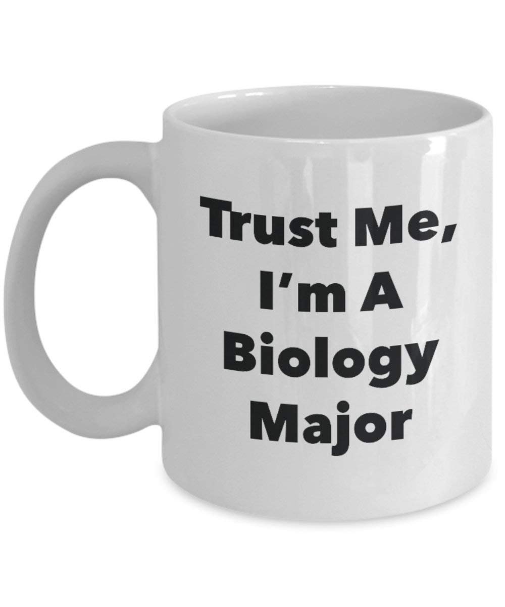 Trust Me, I'm A Biology Major Mug - Funny Coffee Cup - Cute Graduation Gag Gifts Ideas for Friends and Classmates (15oz)