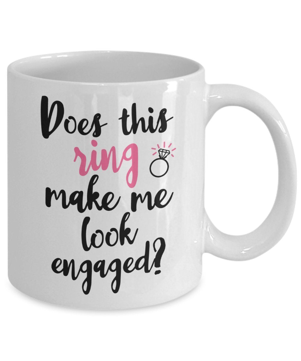 Tasse mit Aufschrift „Does This Ring Make Me Look Engageaged“, lustige Teetasse, Kakao, Kaffeetasse – Neuheit Geburtstag Weihnachten Gag Geschenk Idee