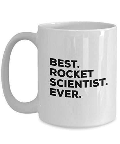 Rocket Scientist Gifts - Best Rocket Scientist Ever Mug Coffee Cup - Funny Gag Gift For Science Scientists - Graduation Promotion - Novelty Present Id