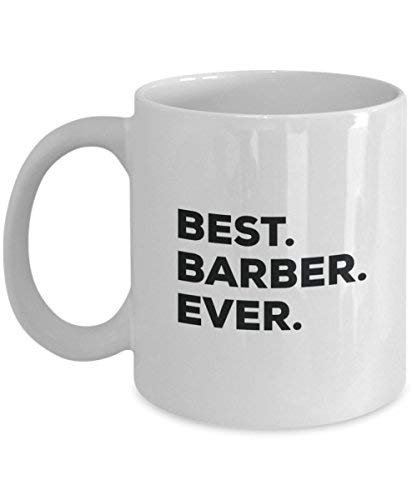 Best Barber Ever Mug - Funny Coffee Cup -Thank You Appreciation for Christmas Birthday Holiday Unique Gift Ideas