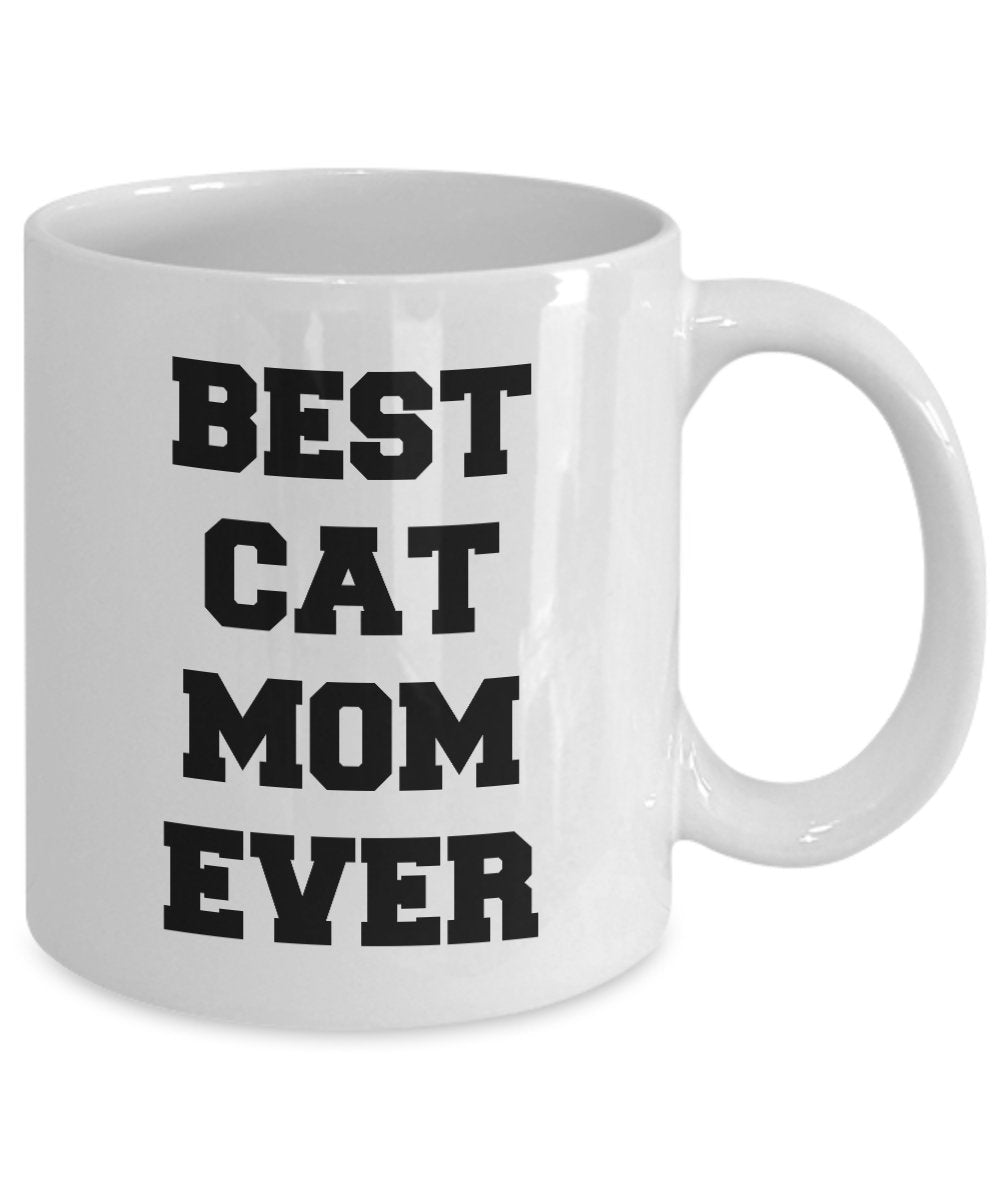 Funny Cat Mom Mug - Best Cat Mom Ever - Gifts for Cat Mom - Cat Lover Gifts - Unique Gifts Idea