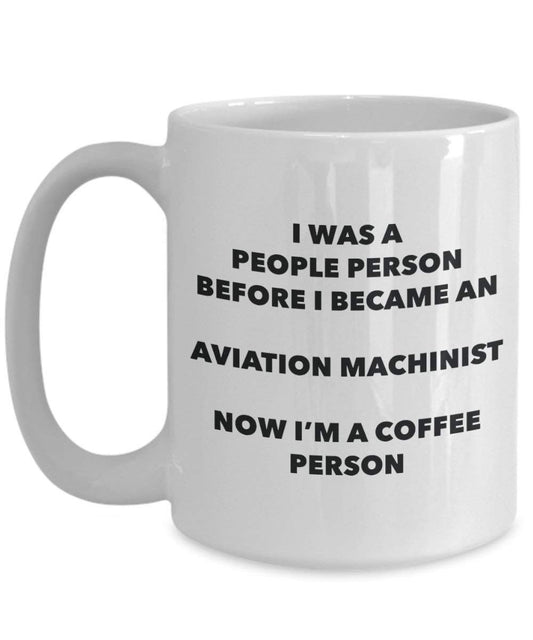 Aviation Machinist Coffee Person Mug - Funny Tea Cocoa Cup - Birthday Christmas Coffee Lover Cute Gag Gifts Idea