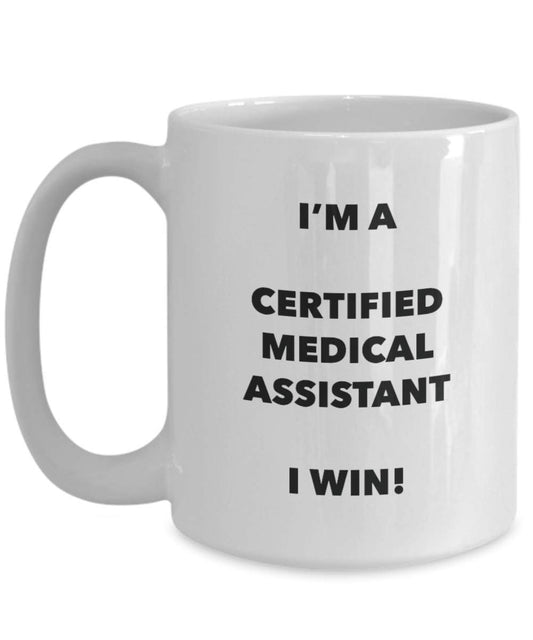 Zertifiziert Medical Assistant Tasse – I 'm a zertifiziert Medical Assistant I Win. – Funny Kaffee Tasse – Geburtstag Weihnachten Geschenke Idee
