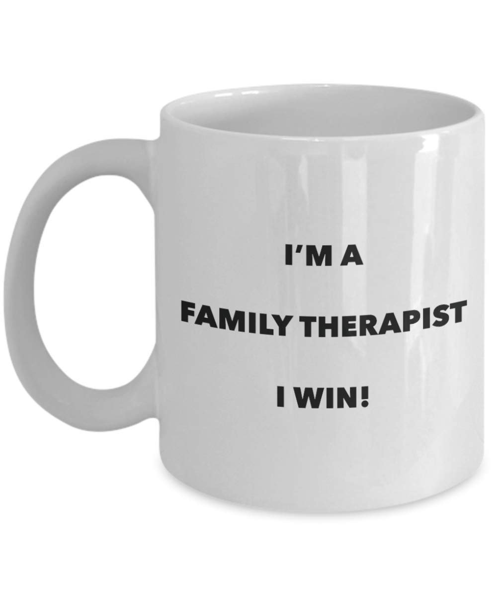 I'm a Family Therapist Mug I win - Funny Coffee Cup - Novelty Birthday Christmas Gag Gifts Idea