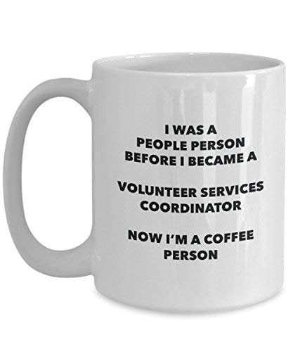 Volunteer Services Coordinator Coffee Person Mug - Funny Tea Cocoa Cup - Birthday Christmas Coffee Lover Cute Gag Gifts Idea