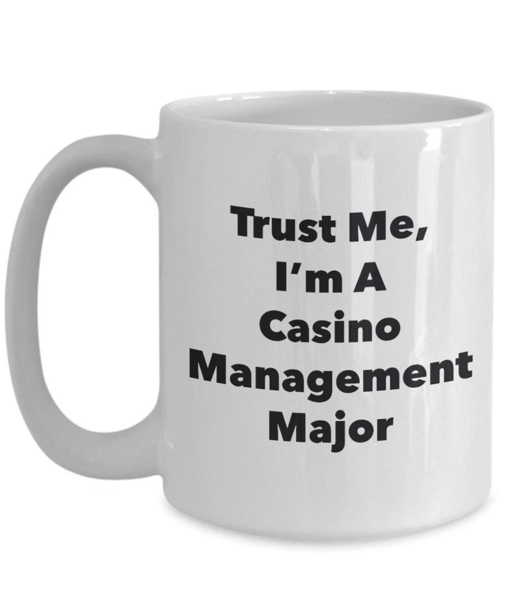 Trust Me, I'm A Casino Management Major Mug - Funny Coffee Cup - Cute Graduation Gag Gifts Ideas for Friends and Classmates (11oz)