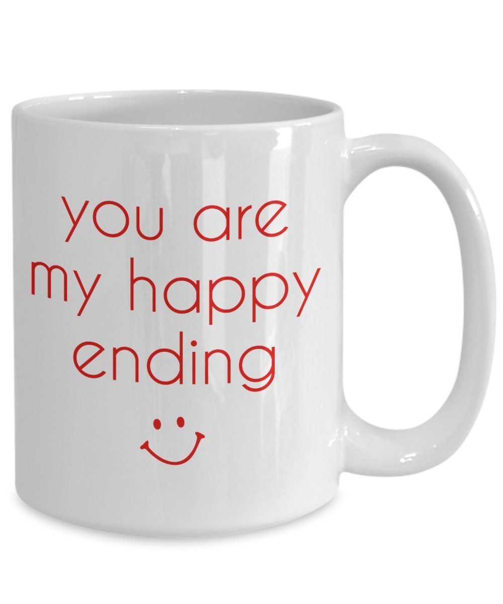 You are my Happy Ending Mug - Breakup Gifts - Funny Tea Hot Cocoa Coffee Cup - Novelty Birthday Gift Idea