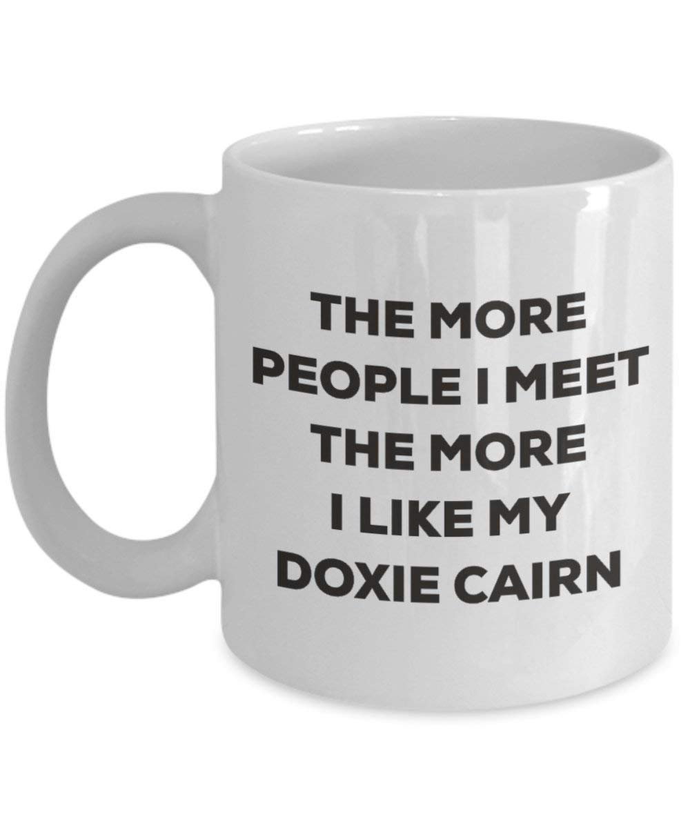 Le plus de personnes I Meet the More I Like My Doxie cairn Mug de Noël – Funny Tasse à café – amateur de chien mignon Gag Gifts Idée 11oz blanc