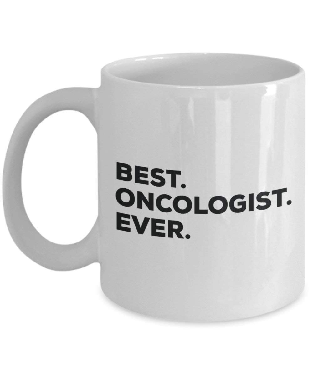 Best Oncologist Ever Mug - Funny Coffee Cup -Thank You Appreciation for Christmas Birthday Holiday Unique Gift Ideas