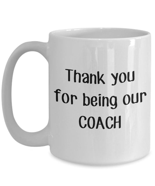 Coach Thank You Gift - Thank you for being our Coach Mug - Funny Tea Hot Cocoa Coffee Cup - Novelty Birthday Christmas Anniversary Gag Gifts Idea
