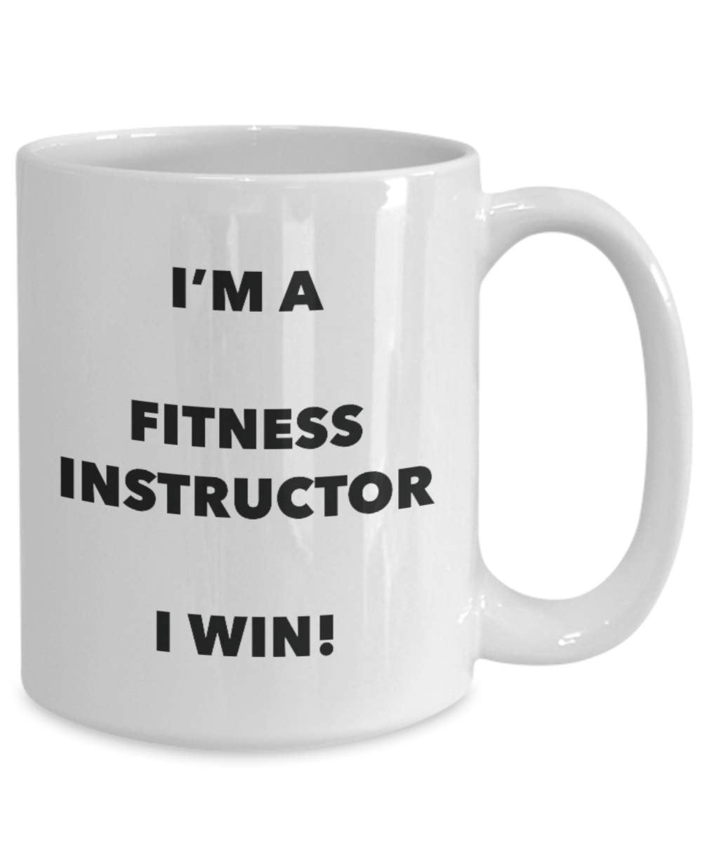 I'm a Fitness Instructor Mug I win - Funny Coffee Cup - Novelty Birthday Christmas Gag Gifts Idea
