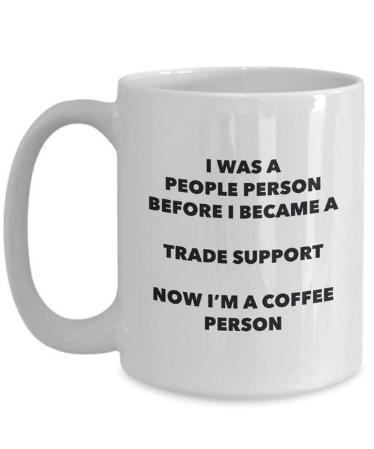 Trade Support Coffee Person Mug - Funny Tea Cocoa Cup - Birthday Christmas Coffee Lover Cute Gag Gifts Idea
