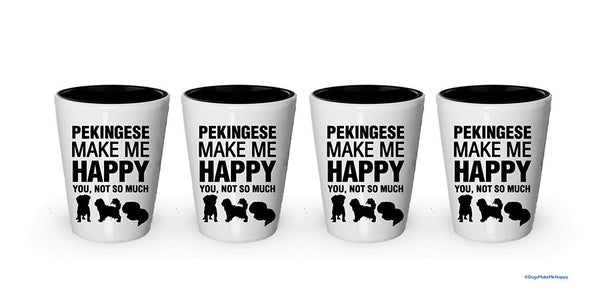 Pekingese Make Me Happy- Funny Shot Glasses (4)