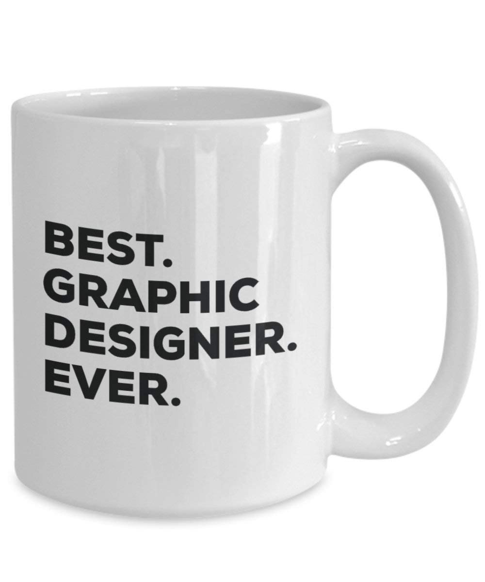 Best Graphic Designer Ever Mug - Funny Coffee Cup -Thank You Appreciation For Christmas Birthday Holiday Unique Gift Ideas