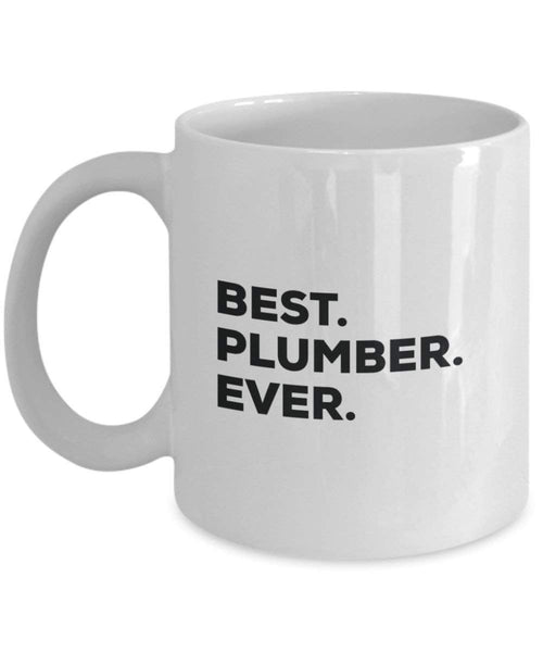 Best Plumber ever Mug - Funny Coffee Cup -Thank You Appreciation For Christmas Birthday Holiday Unique Gift Ideas
