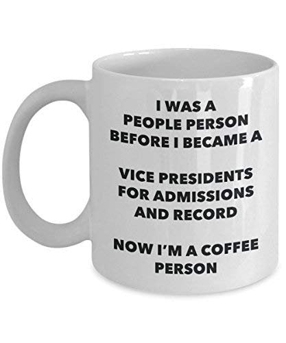 Vice Presidents for Admissions and Record Coffee Person Mug - Funny Tea Cocoa Cup - Birthday Christmas Coffee Lover Cute Gag Gifts Idea
