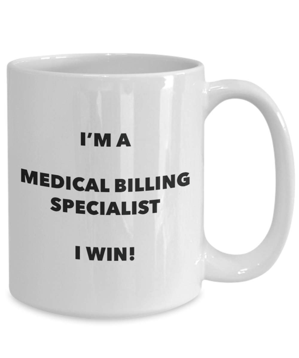 I'm a Medical Billing Specialist Mug I win - Funny Coffee Cup - Novelty Birthday Christmas Gag Gifts Idea