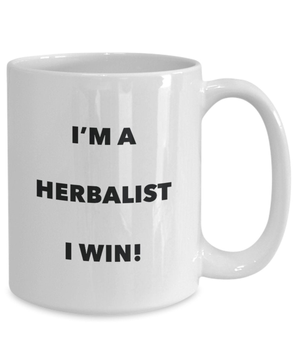 I'm a Herbalist Mug I win - Funny Coffee Cup - Novelty Birthday Christmas Gag Gifts Idea