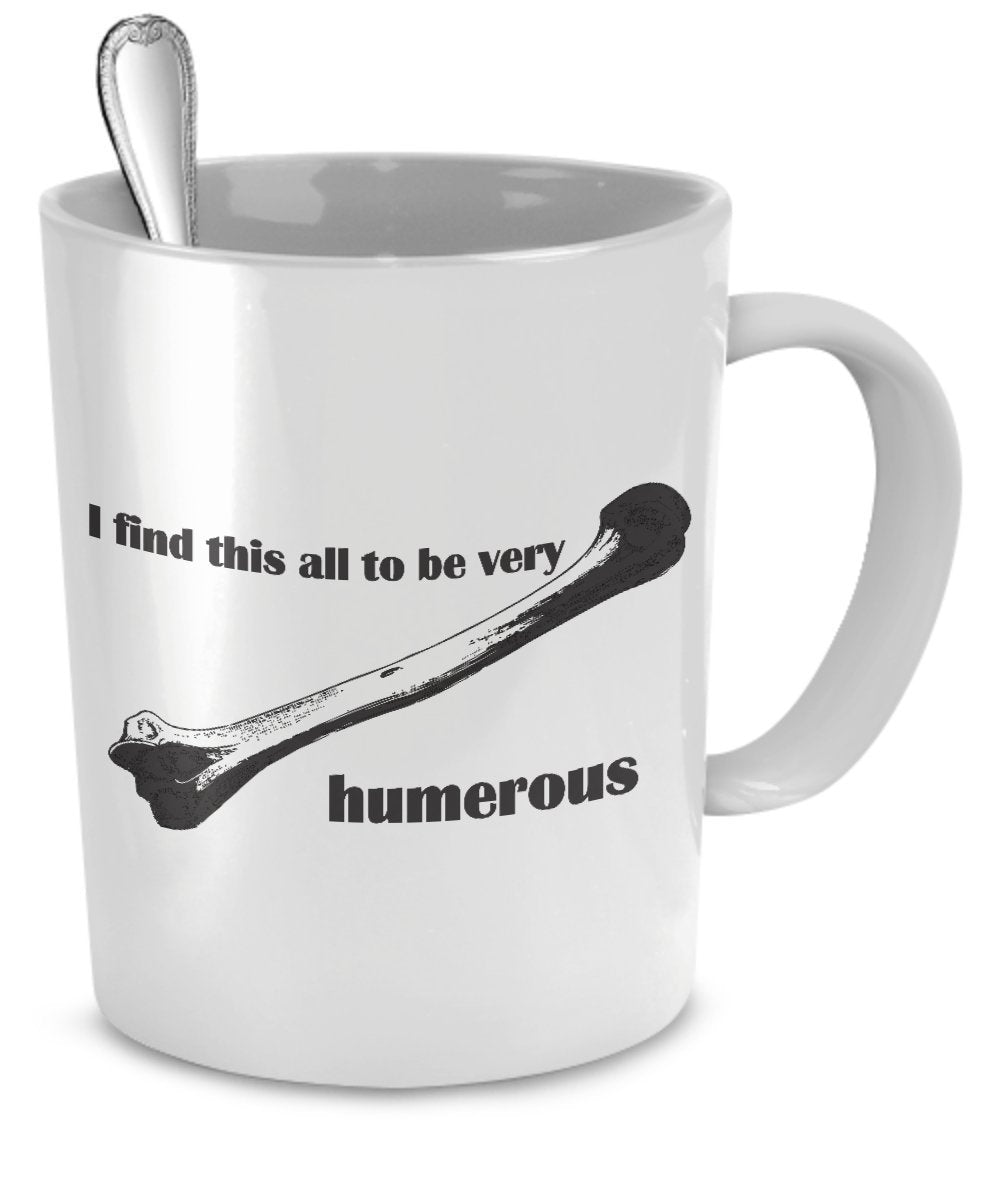 Radiologist Gifts - I Find This All To Be Very Humerous - Nurse Gift Ideas - Funny Coffee Mug by SpreadPassion