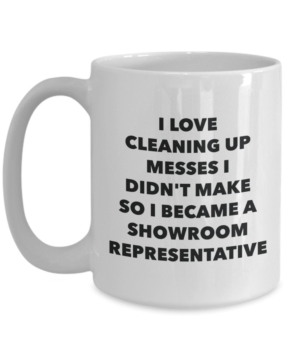 I Became a Showroom Representative Mug - Coffee Cup - Showroom Representative Gifts - Funny Novelty Birthday Present Idea