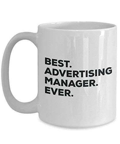Best Advertising Manager Ever Mug - Funny Coffee Cup -Thank You Appreciation for Christmas Birthday Holiday Unique Gift Ideas