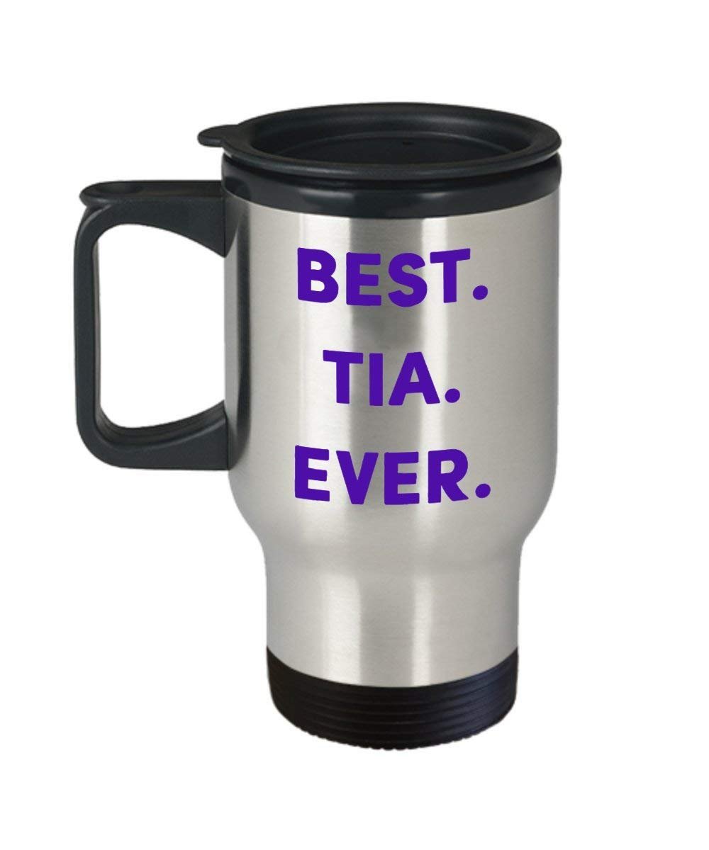 Best Tia Ever Travel Mug - Funny Insulated Tumbler - Novelty Birthday Christmas Gag Gifts Idea