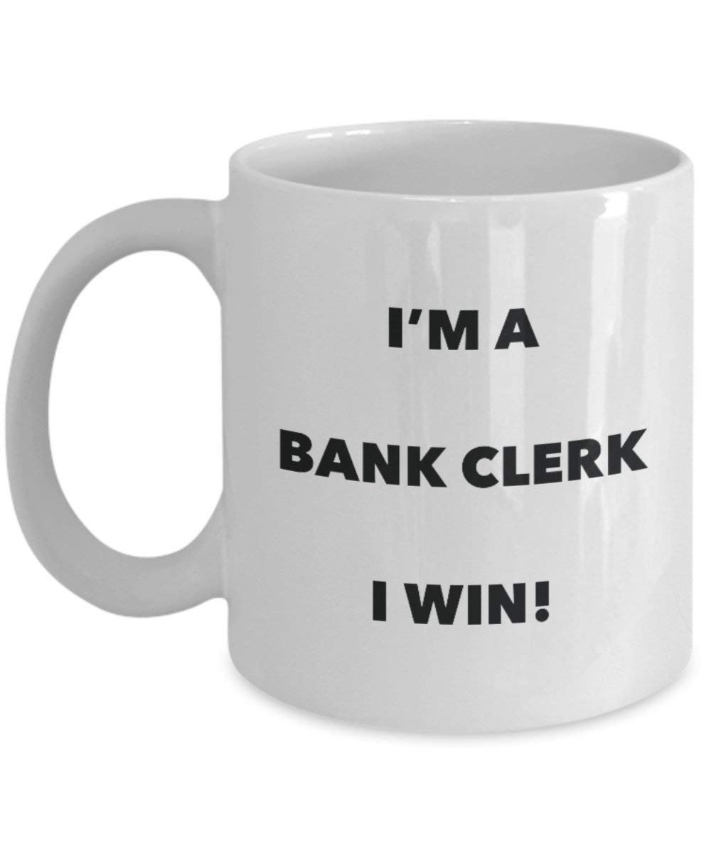Bank Clerk Mug - I'm a Bank Clerk I win! - Funny Coffee Cup - Novelty Birthday Christmas Gag Gifts Idea