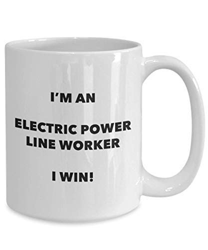 I'm an Electric Power Line Worker I Win! - Funny Coffee Cup - Novelty Birthday Christmas Gag Gifts Idea