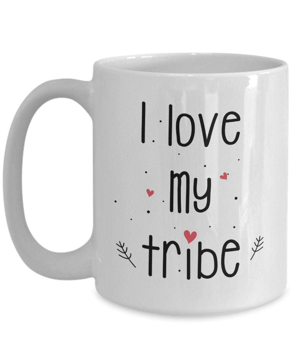 Tasse mit Aufschrift"I Love My Tribe" – Lustige Teetasse für heiße Kakao-Kaffeetasse – Neuheit Geburtstag Weihnachten Jahrestag Gag Geschenkidee