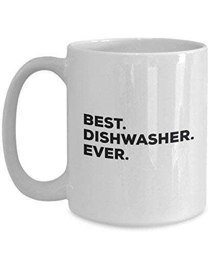 Best Dishwasher Ever Mug - Funny Coffee Cup -Thank You Appreciation for Christmas Birthday Holiday Unique Gift Ideas
