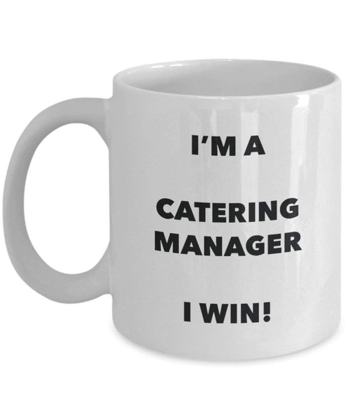 Catering Manager Mug - I'm a Catering Manager I win! - Funny Coffee Cup - Novelty Birthday Christmas Gag Gifts Idea