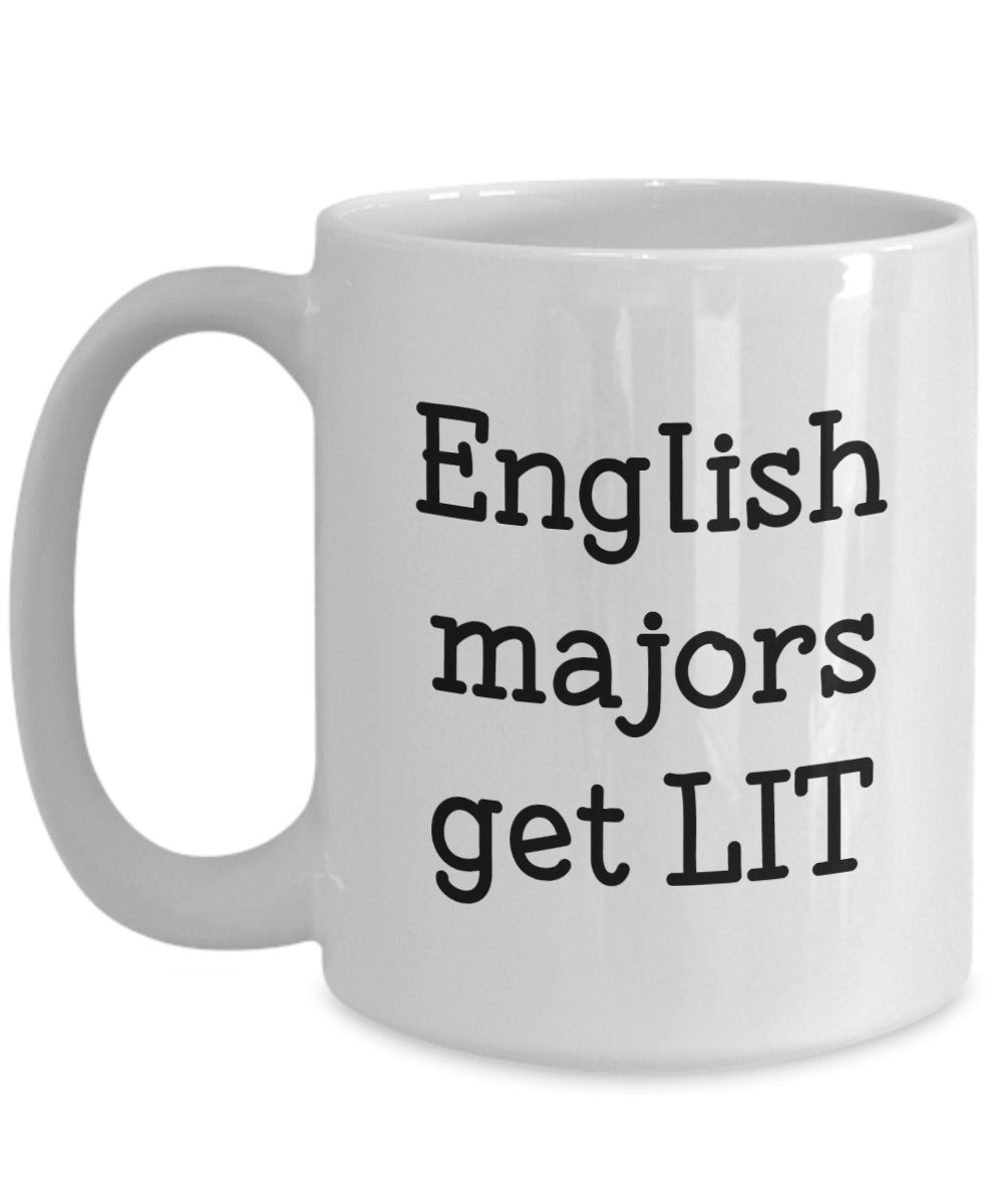 Literary Pun Mug - English Majors Get LIT - Funny Tea Hot Cocoa Coffee Cup - Novelty Birthday Christmas Gag Gifts Idea