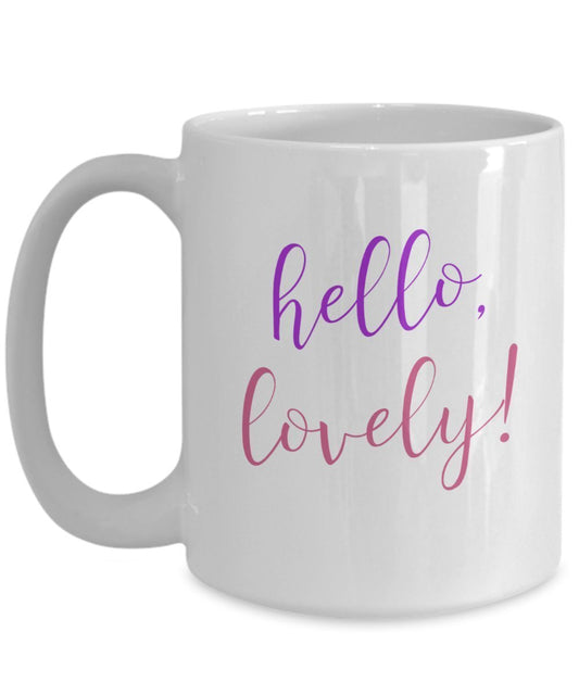 Hello Lovely Mug - Funny Tea Hot Cocoa Coffee Cup - Novelty Birthday Christmas Anniversary Gag Gifts Idea
