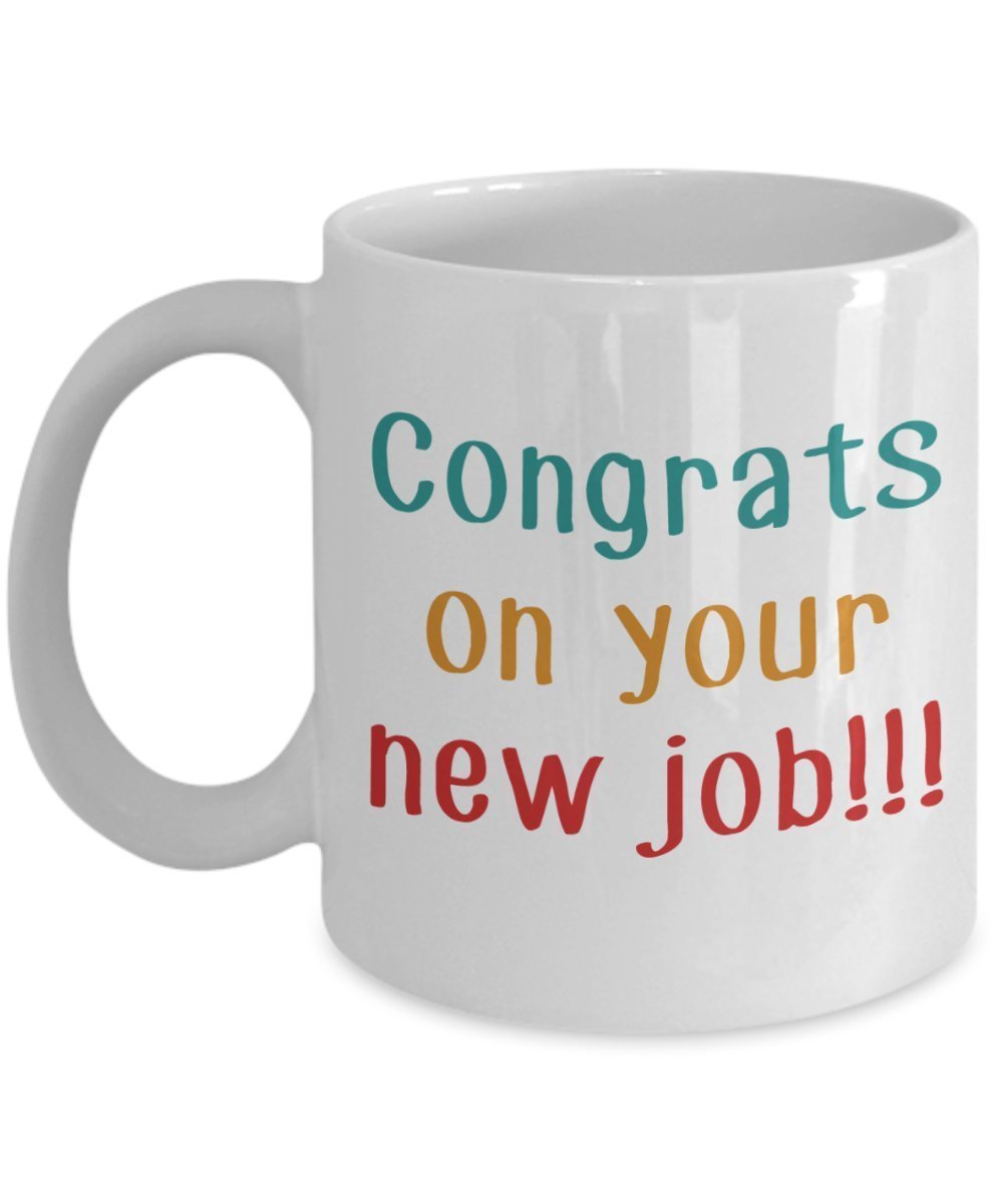 Tasse mit Aufschrift"Congrats On Your New Job", lustige Teetasse für heiße Kakao, Kaffeetasse – Neuheit Geburtstag Weihnachten Jahrestag Gag Geschenkidee 11oz weiß