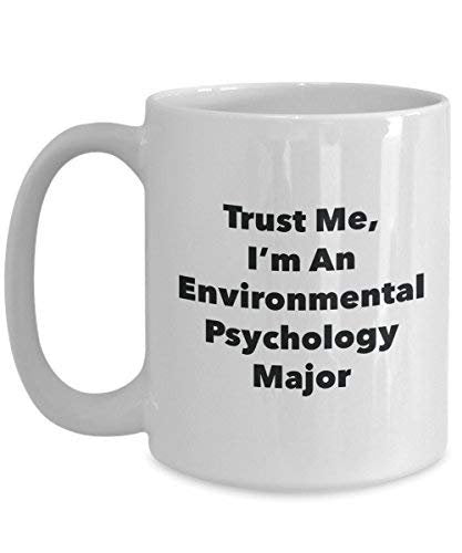 Trust Me, I'm an Environmental Psychology Major Mug - Funny Coffee Cup - Cute Graduation Gag Gifts Ideas for Friends and Classmates