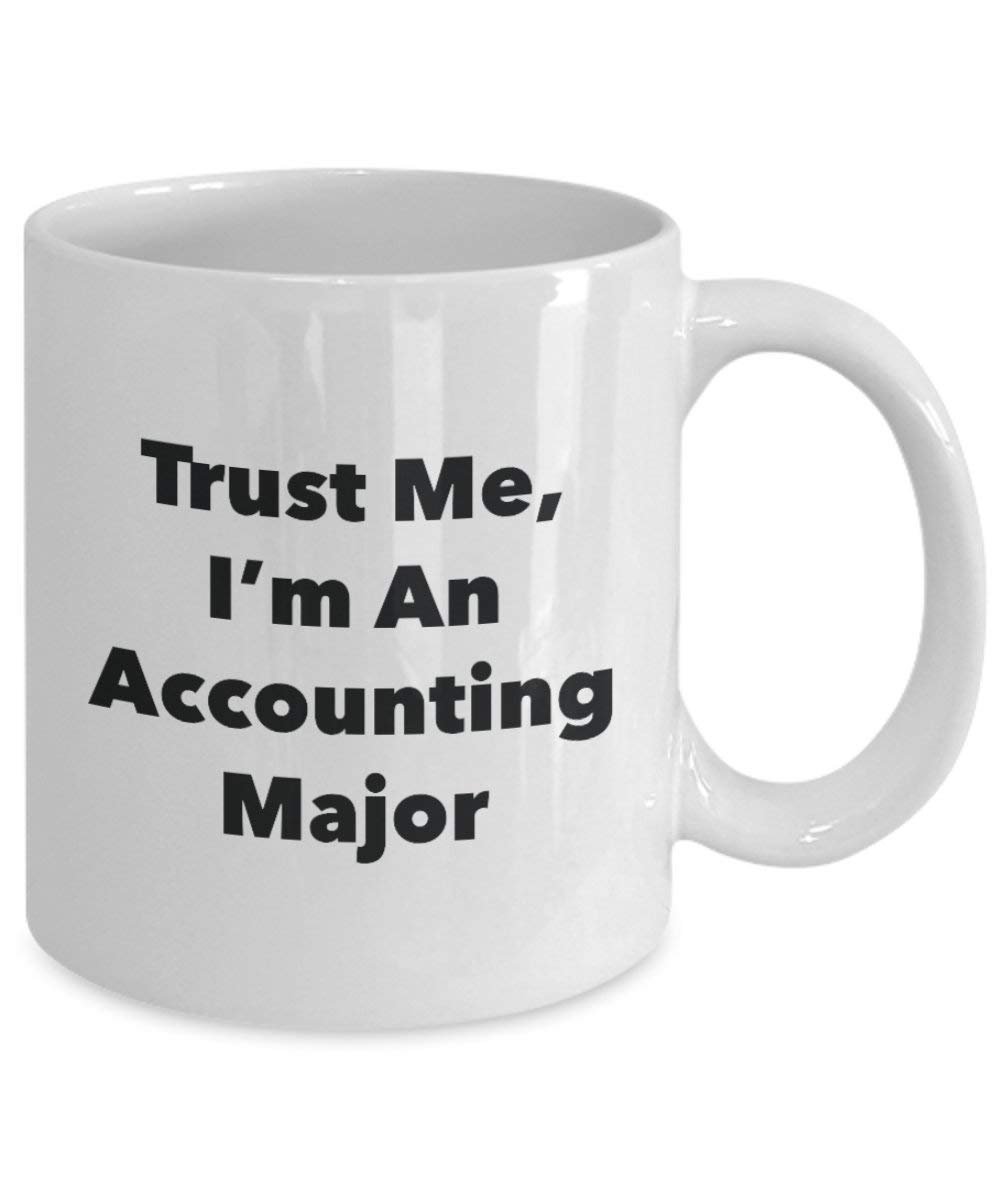 Trust Me, I'm An Accounting Major Mug - Funny Coffee Cup - Cute Graduation Gag Gifts Ideas for Friends and Classmates