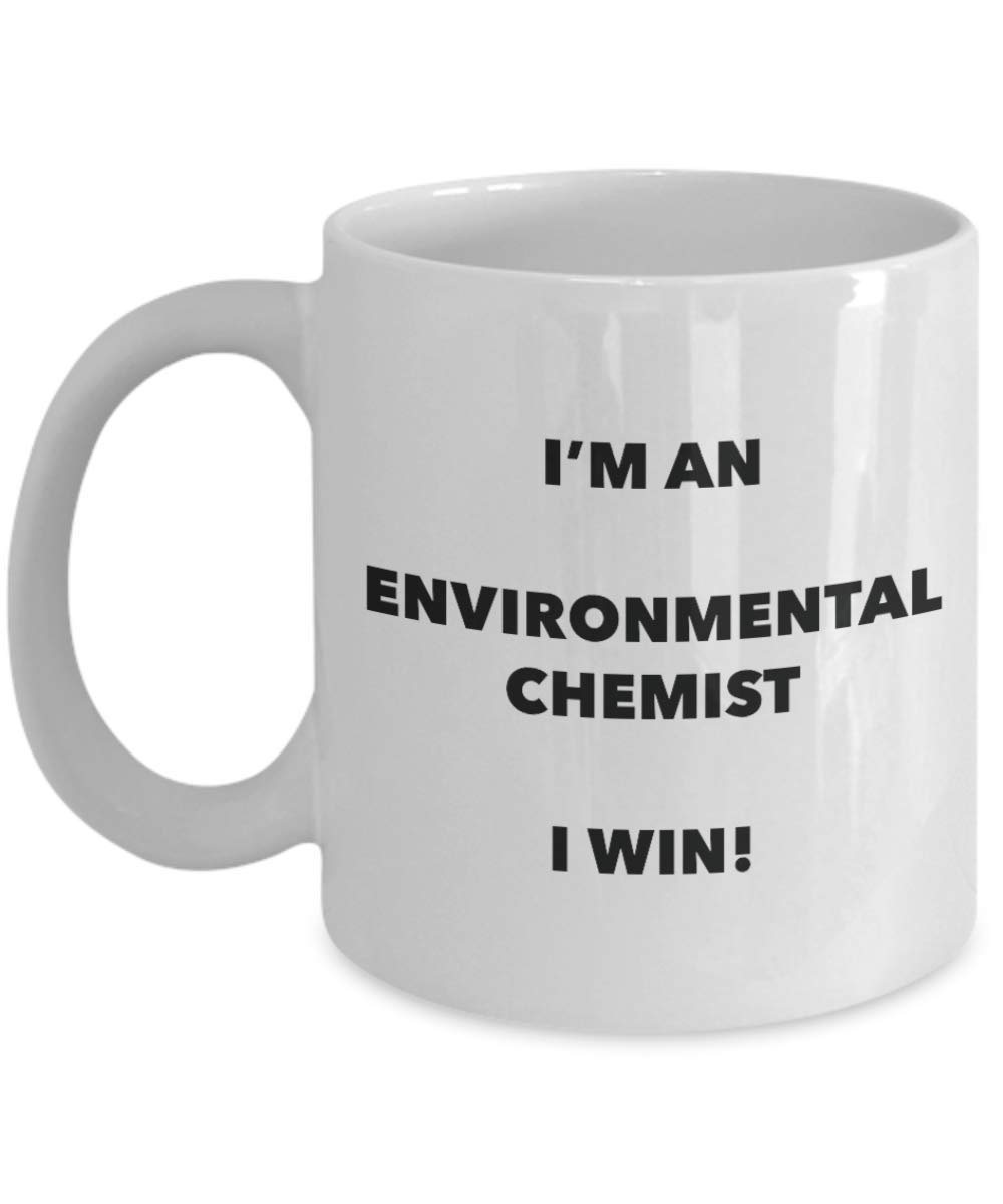 I'm an Environmental Chemist Mug I win - Funny Coffee Cup - Novelty Birthday Christmas Gag Gifts Idea