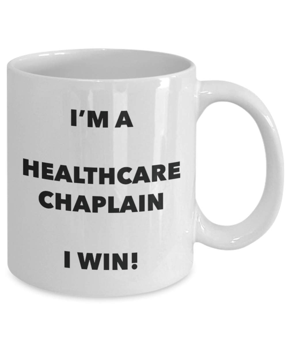 I'm a Healthcare Chaplain Mug I win - Funny Coffee Cup - Novelty Birthday Christmas Gag Gifts Idea