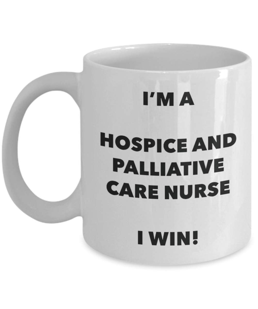 I'm a Hospice And Palliative Care Nurse Mug I win - Funny Coffee Cup - Birthday Christmas Gifts Idea
