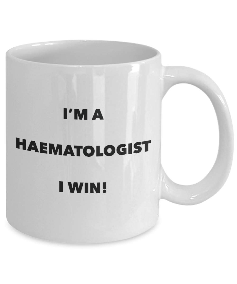I'm a Haematologist Mug I win - Funny Coffee Cup - Novelty Birthday Christmas Gag Gifts Idea