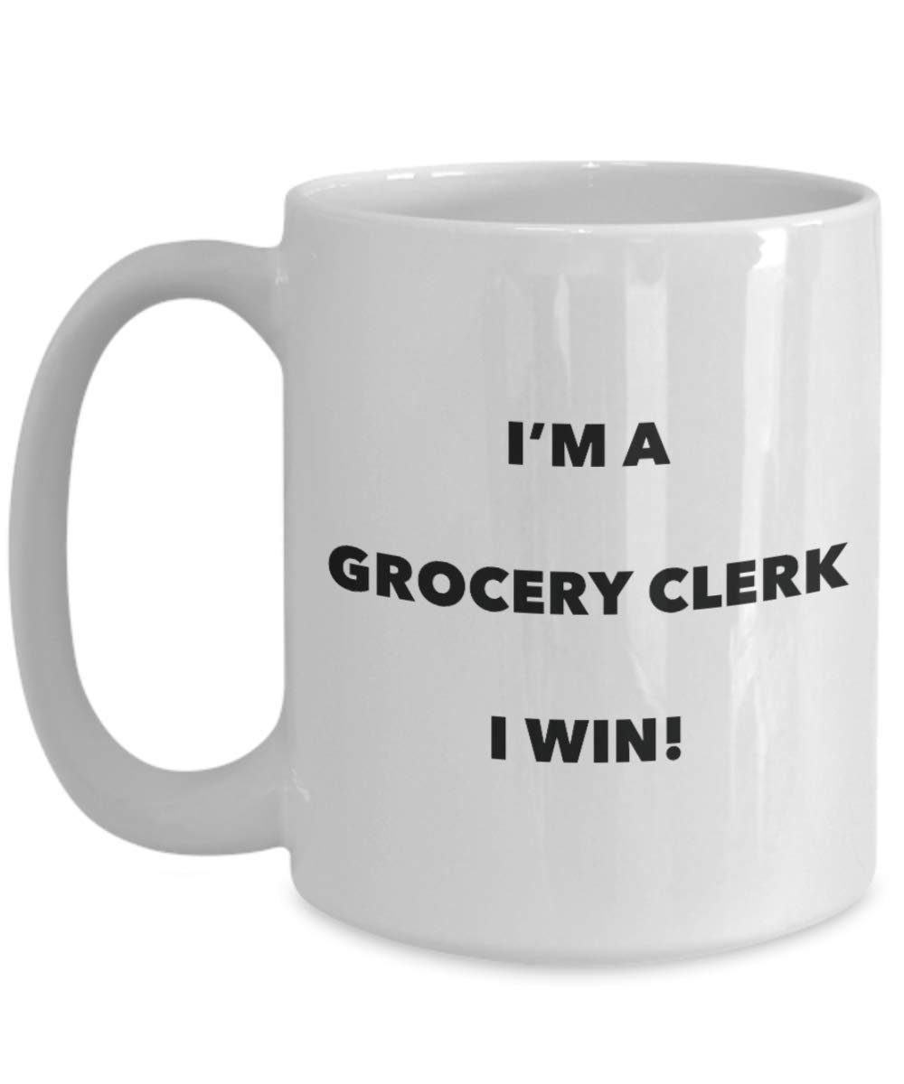 I'm a Grocery Clerk Mug I win - Funny Coffee Cup - Novelty Birthday Christmas Gag Gifts Idea
